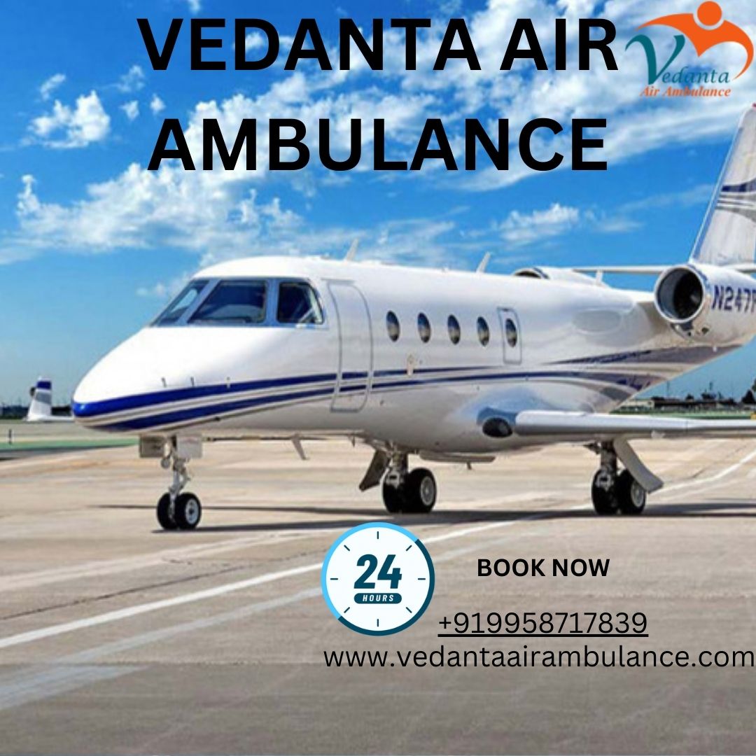 With Superior Medical Treatment - Vedanta Air Ambulance from Patna